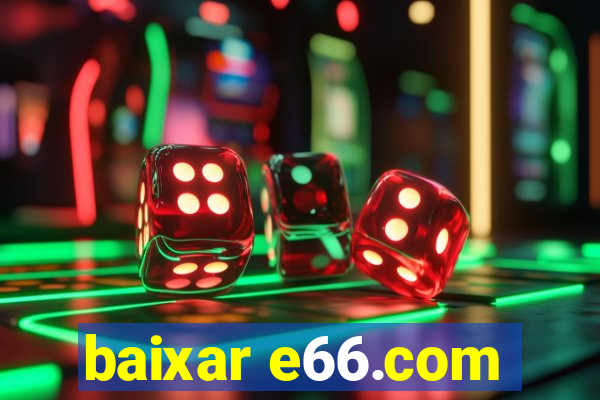 baixar e66.com